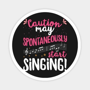 Caution may spontaneously start singing! - Music Singer print Magnet